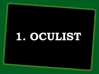 1. OCULIST
 