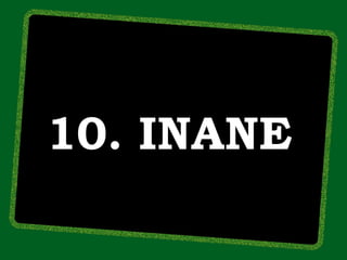 10. INANE
 