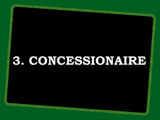 3. CONCESSIONAIRE
 