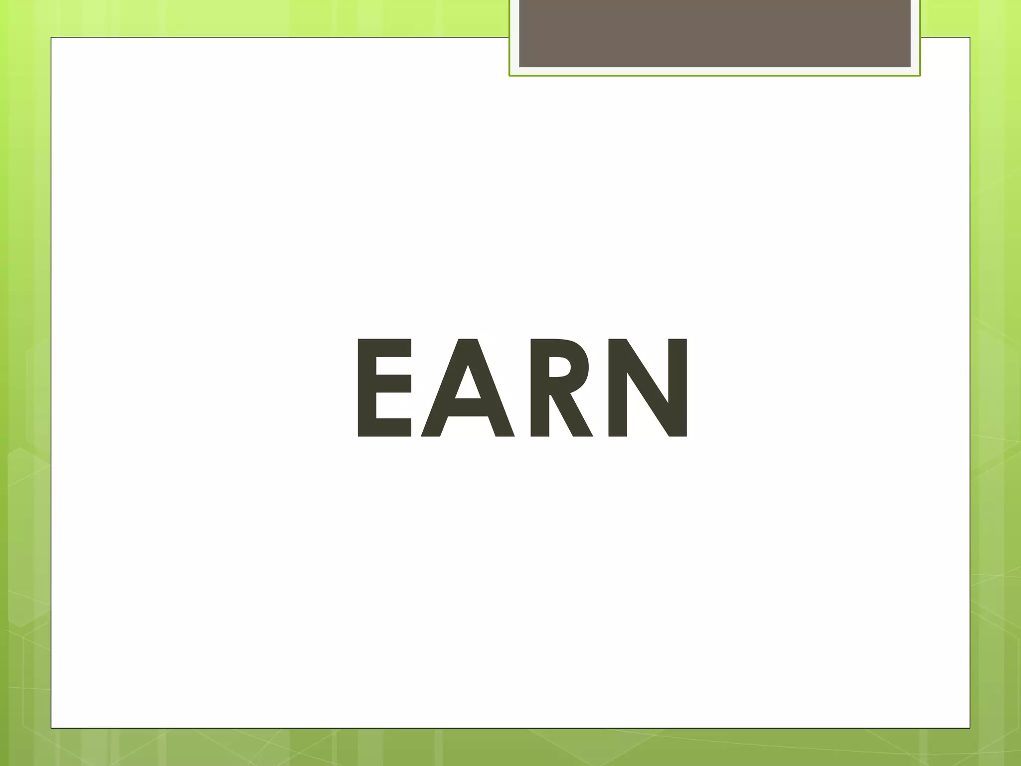 EARN 
 