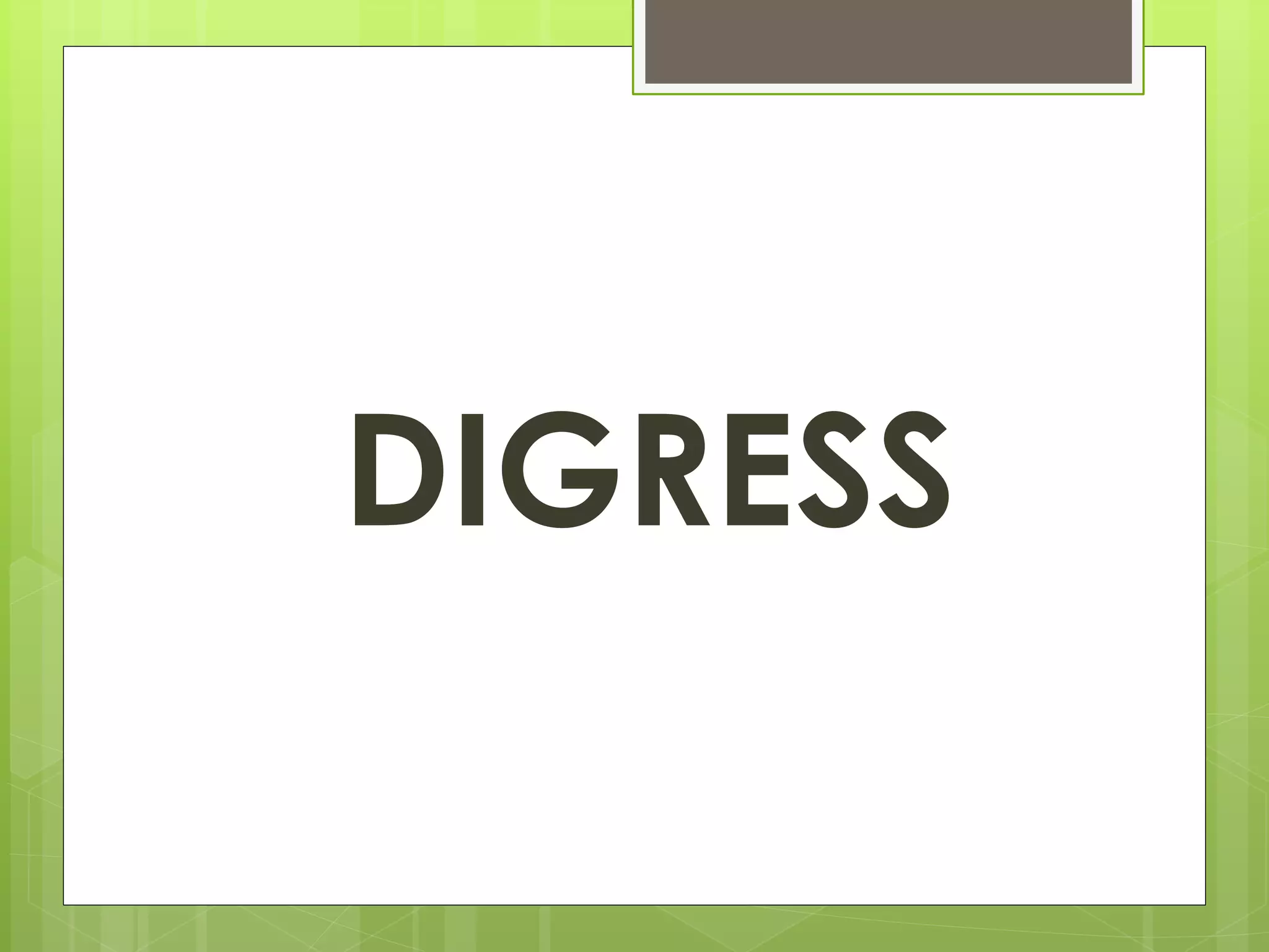 DIGRESS 
 