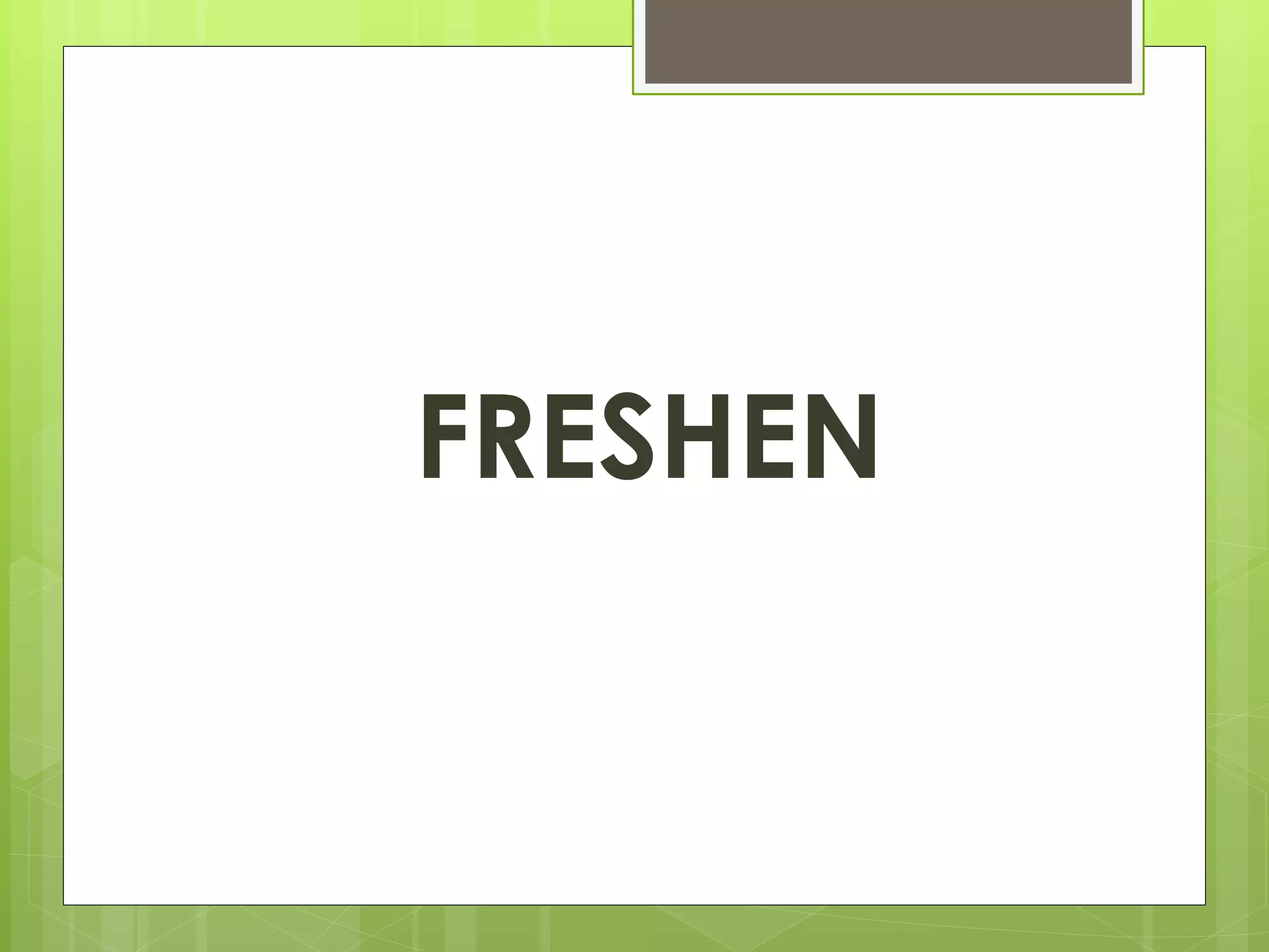 FRESHEN 
 
