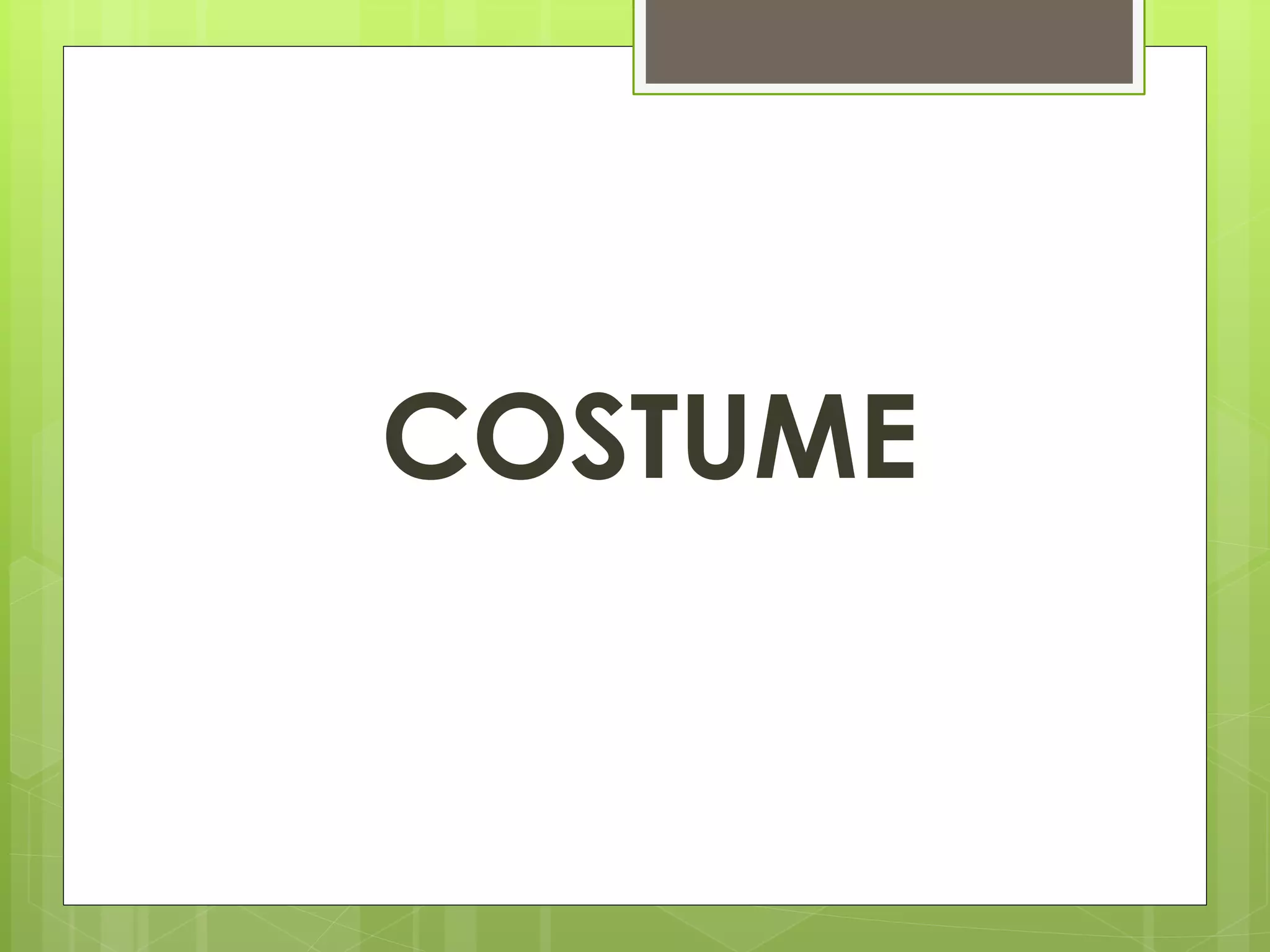 COSTUME 
 