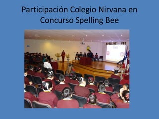 Participación Colegio Nirvana en
Concurso Spelling Bee