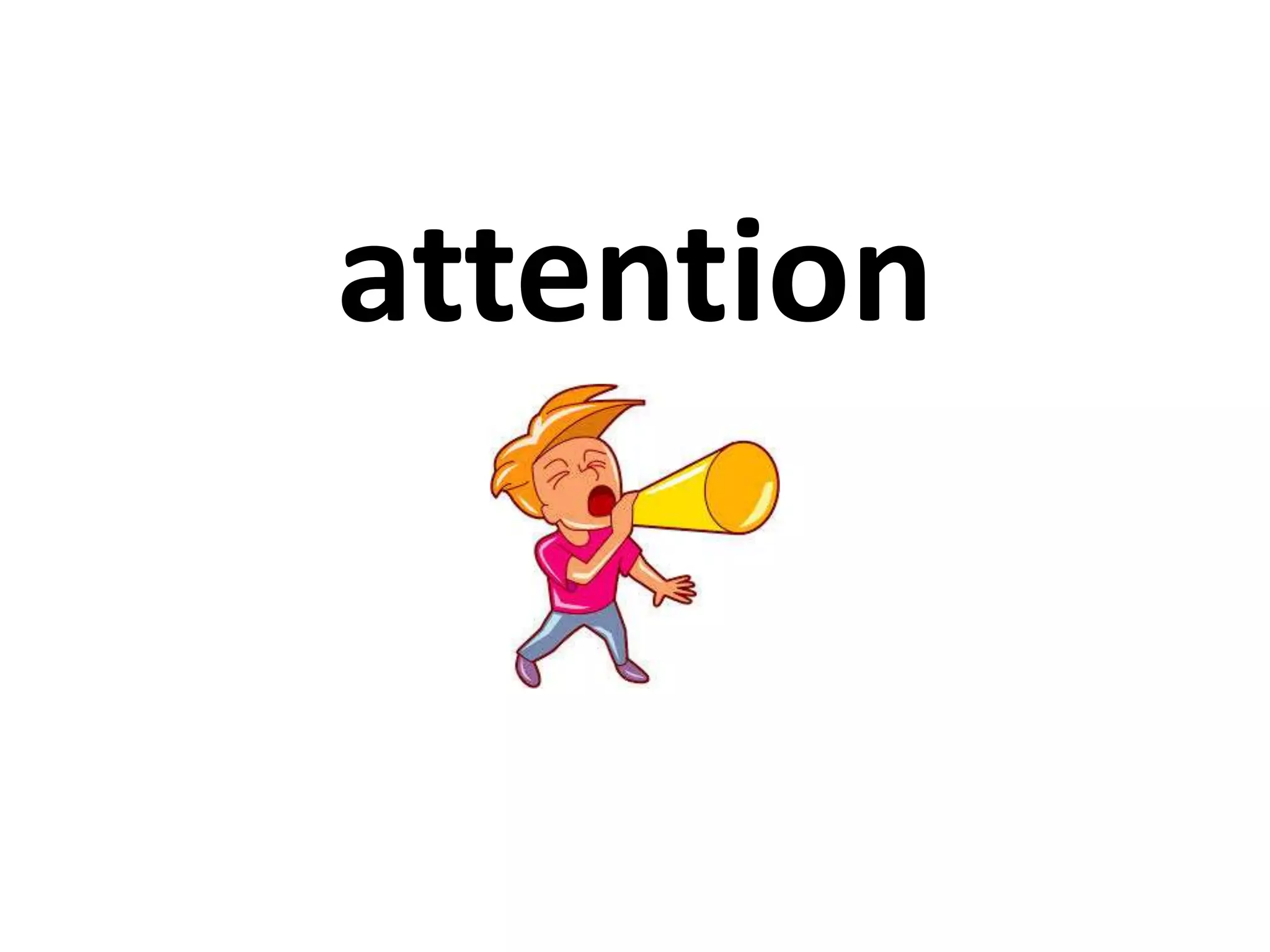 attention