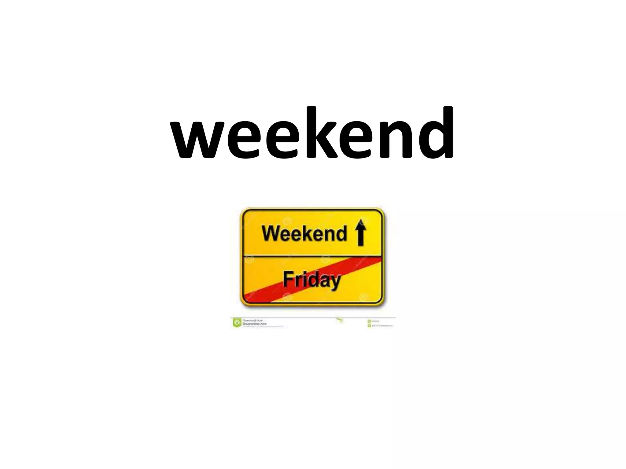 weekend