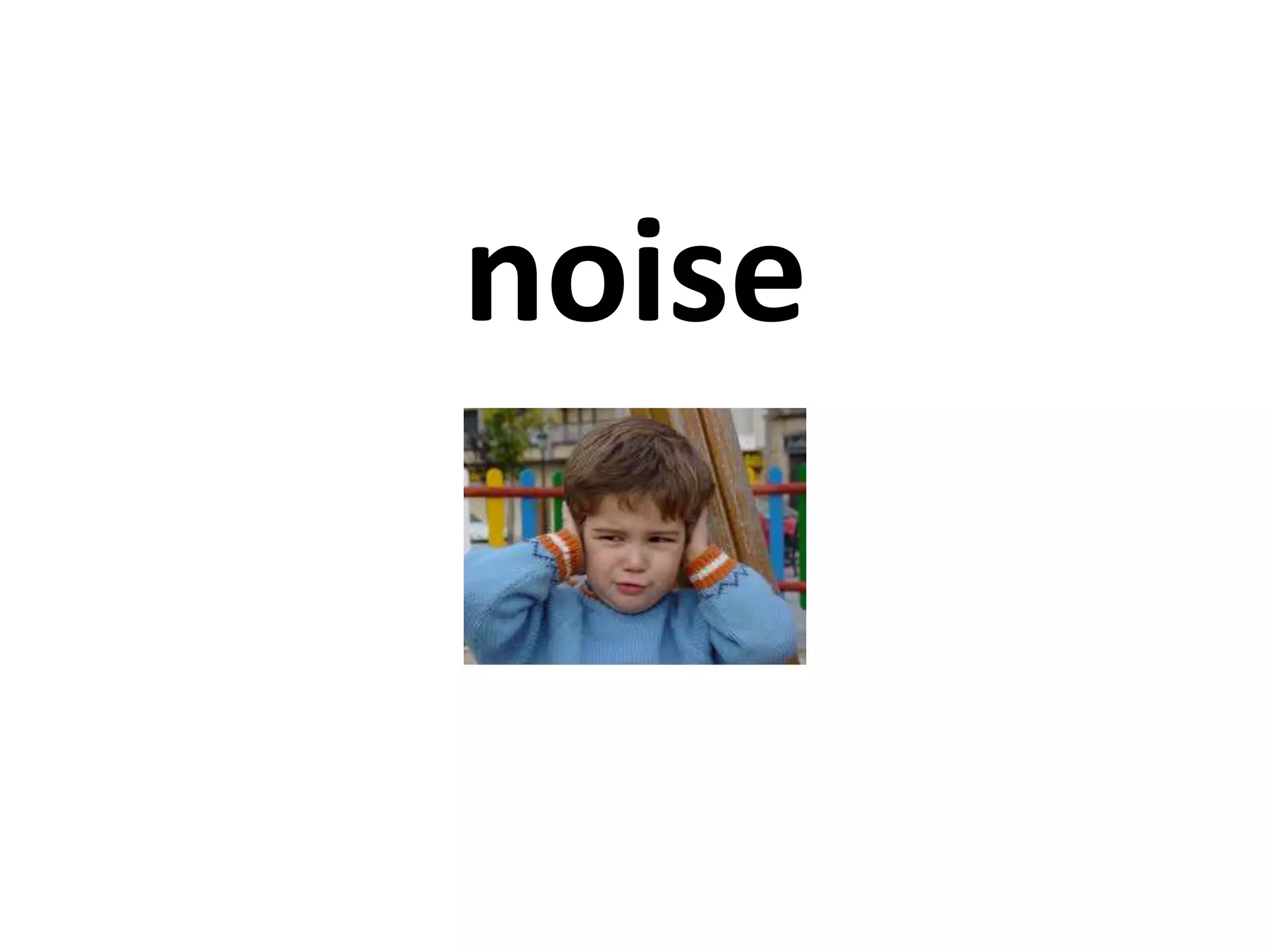 noise