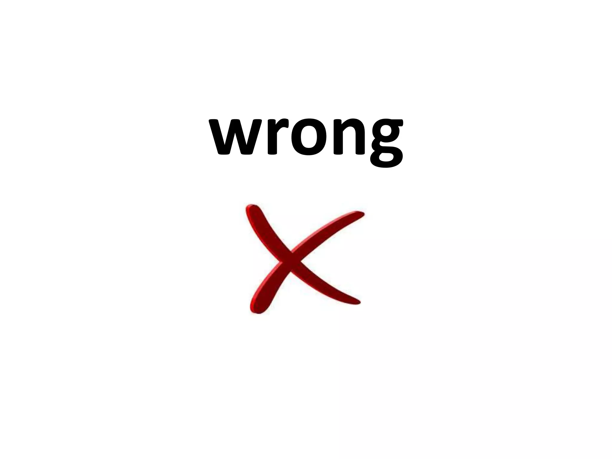 wrong