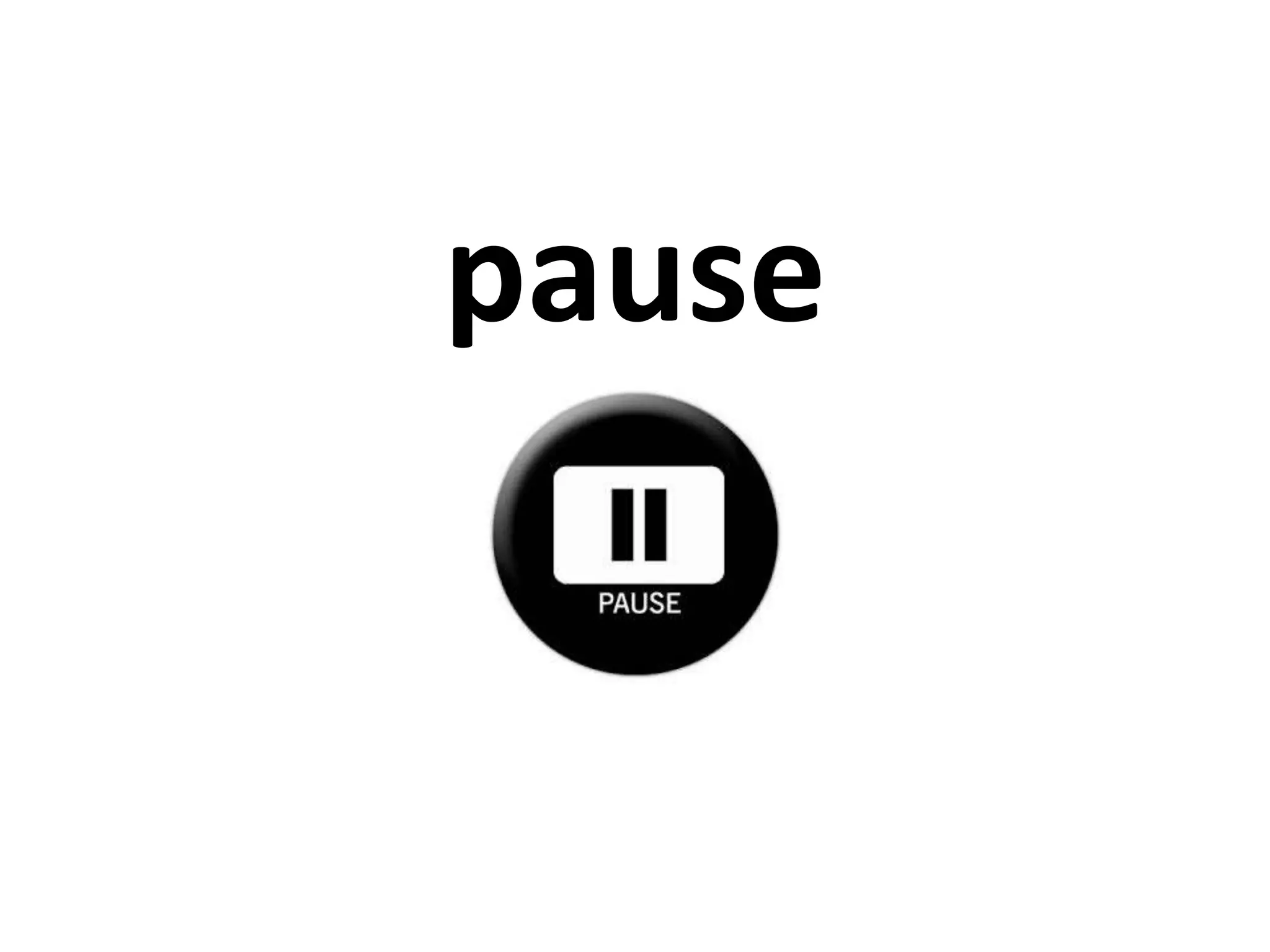 pause