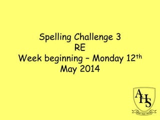 Spelling challenge 3 RE