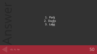 Answer
1. Park
2. Ducks
3. Lake
 