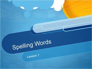 Spelling lesson1