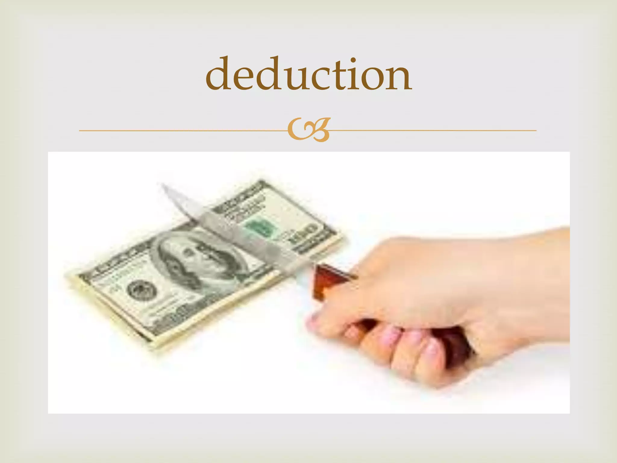 deduction
   
 