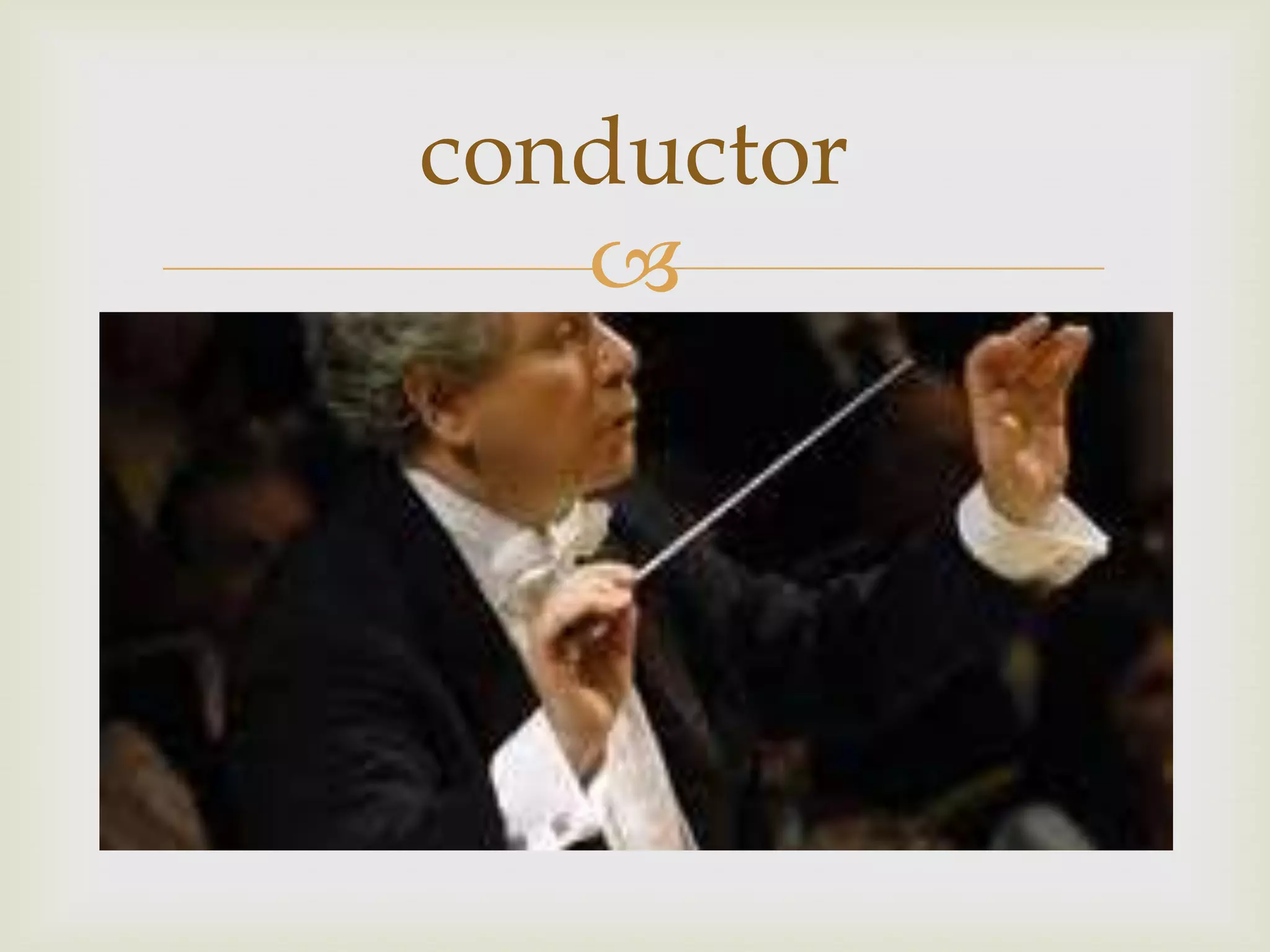conductor
   
 
