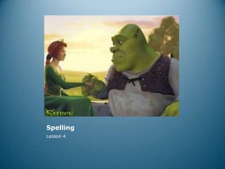 Spelling Lesson 4 
