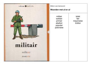 Militair is een klankwoord:

Woorden met ai en oi

militair
solidair
primair
abattoir
populair
polonaise

toilet
fair
mayonaise
trottior

 