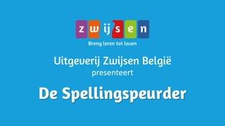 Spellingspeurder - Uitgeverij Zwijsen België
