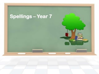 Spellings – Year 7
 