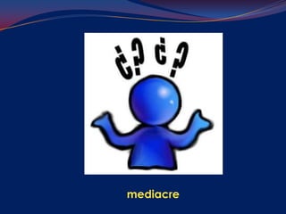 mediacre