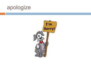 apologize
 