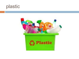 plastic
 