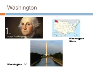 Washington




                Washington
                State




Washington DC
 