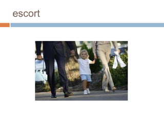 escort
 