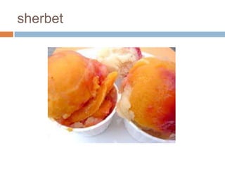 sherbet
 