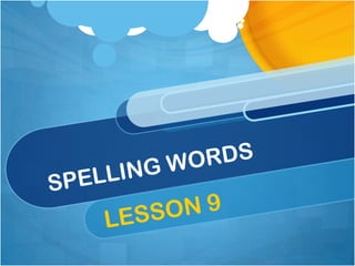 Spelling words L9