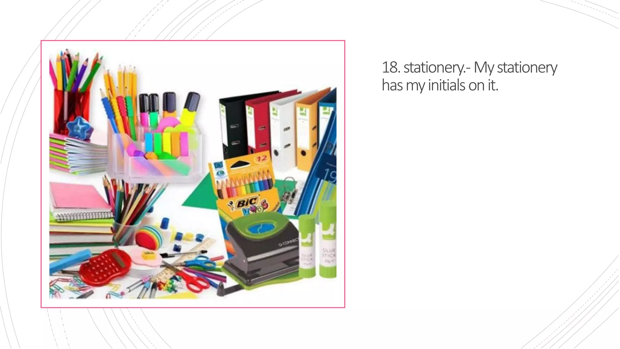 18.stationery.-Mystationery
hasmyinitialsonit.
 