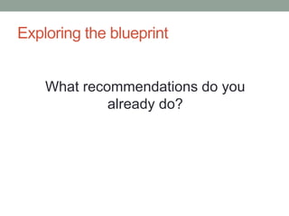 Exploring the blueprint 
What recommendations do you 
already do? 
 