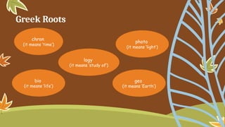 Spell Words with Greek Roots.pptxmklsnxska | PPTX