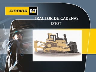 TRACTOR DE CADENAS
D10T
 
