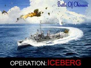 OPERATION:   ICEBERG 
