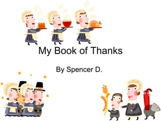 My Book of Thanks By Spencer D. 