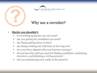 Why use a recruiter? ,[object Object]