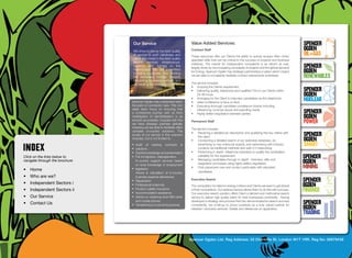 SpenceR
                                  Our Service                                  Value Added Services:                                                              SpenceR
                                  We strive to deliver the best quality        Contract Staff                                                                     Ogden
                                  of service to both candidate and             These resources offer our Clients the ability to quickly acquire often niche/
                                                                                                                                                                  OIL+GAS
                                  client. We invest in the best quality        specialist skills that can be critical to the success of projects and business
                                  people, services, infrastructure,
                                  systems and training in the
                                                                               initiatives. The market for independent consultants is as vibrant as ever,
                                                                               largely driven by the increasing complexity of projects and the global demand      SpenceR




                                Ogden
                                  marketplace. We are committed
                                  to being a pioneer, fore fronting
                                                                               for Energy. Spencer Ogden has strategic partnerships in place which means          Ogden
                                  the necessary change towards                 we are able to compliantly facilitate contract placements worldwide.               RENEWABLES
                                  integrating the energy verticals and
                                  connecting the energy sectors.               The service includes:
                                                                               •	 Scoping the Clients requirement
                                                                               •	 Delivering quality, referenced and qualified CVs to our Clients within          SpenceR
                                                                                   24-48 hours                                                                    Ogden
                                  Spencer Ogden has a dedicated team
                                                                               •	 Arranging for the Client to interview candidates via the telephone/
                                                                               •	 video conference or face-to-face
                                                                                                                                                                  Nuclear
                                  focused on contractor care. This non         •	 Executing thorough candidate compliance checks including


                                Filling the energy skills gap ®
                                  sales team focus on ensuring that
                                  a contractors journey with us from
                                                                                   referencing, local tax issues and payrollng needs
                                                                               •	 Highly skilled negotiation between parties                                      SpenceR
                                  mobilisation to demobilisation is as                                                                                            Ogden
                                  smooth as possible. Coupled with this
                                  we have strategic partners globally
                                                                               Permanent Staff                                                                    POWER
                                  meaning we are able to facilitate often      The service includes:
                                  complex in-country solutions. The
                                  scope of our service in this scenario
                                                                               •	 Receiving a detailed job description and qualifying the key criteria with
                                                                                    the client
                                                                                                                                                                  SpenceR
                                  includes, but is not limited to:
                                                                               •	 Conducting a detailed search of our extensive database, via                     Ogden
                                  •   Audit of existing contracts &                 advertising on key online job boards, and networking with industry            SMART
                                  •   solutions                                     contacts via traditional methods and web 2.0 networking
                                  •   Solutions (re)design and presentation    •	 Performing in depth telephone interviews to qualify the candidate’s
Click on the links below to       •   Full immigration, (de)registration            suitability for the requirement
                                                                                                                                                                  SpenceR
navigate through the brochure         In-country support services based        •	 Managing candidates through in-depth interview, offer and
                                                                                    resignation processes using highly skilled negotiation                        Ogden
•	 Home                           •
                                      on local knowledge of employment
                                      legislation                              •	 Post placement care and contact particularly with relocated                     MINING
                                      Advice & calculation of in-country            candidates
•	 Who are we?                        business expense allowances

•	 Independent Sectors i
                                  •   Repatriation                             Executive Search                                                                   SpenceR
                                  •
                                  •
                                      Professional Indemnity                   The competition for talent in energy is fierce and Clients are keen to get ahead   Ogden
•	 Independent Sectors ii 	
                                  •
                                      Product Liability Insurance
                                      Accommodation assistance
                                                                               of their competitors. Our retained service allows them to do this with success.
                                                                               Our executive search solution offers Client a tailored and methodical search
                                                                                                                                                                  FINANCE
•	 Our Service	                   •   Advice on obtaining local SIM cards      service to deliver high quality talent for their businesses worldwide. Having
•	 Contact Us	                    •
                                      and mobile phones
                                      Transferring to local driving license
                                                                               developed a strategy and process that has demonstrated its search success
                                                                               consistently, we continue to prove ourselves as a truly valued partner for
                                                                                                                                                                  SpenceR
                                                                               retained / exclusive services. Details and references on application.              Ogden
                                                                                                                                                                  TRADING


                                                                              Spencer Ogden Ltd. Reg Address: 33 Charlotte St, London W1T 1RR. Reg No: 06979438
 