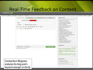 Real-Time Feedback on Content Compendium Blogware: analyzes the blog post’s keyword strength on-the-fly 