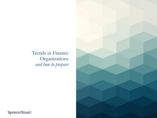 22
PROPRIETARY AND CONFIDENTIAL. ALL RIGHTS RESERVED
Trends in Finance
Organizations
and how to prepare
 