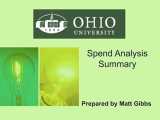 Spend Analysis Summary Prepared by Matt Gibbs 