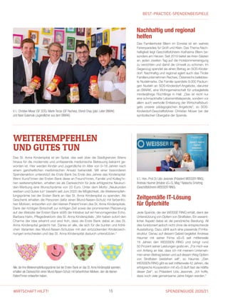 SPENDENGUIDE 2020/2115WIRTSCHAFT HILFT!
Das St. Anna Kinderspital ist ein Spital, das weit über die Stadtgrenzen Wiens
hin­aus für die modernste und umfassende medizinische Betreuung bekannt ge-
worden ist. Hier werden Kinder und Jugendliche im Alter von 0–18 Jahren nach
einem ganzheitlichen medizinischen Ansatz behandelt. Mit einer besonderen
Spendenaktion unterstützt die Erste Bank bis Ende des Jahres das Kinderspital:
Wenn Kund*innen der Ersten Bank diese an Freund*innen, Familie und Kolleg*in-
nen weiterempfehlen, erhalten sie als Dankeschön für jede erfolgreiche Neukun-
den-Werbung eine Wunschprämie von 20 Euro. Unter dem Motto „Neukunden
werben und Gutes tun“ besteht seit Juni 2020 die Möglichkeit, die Weiterempfeh-
lungsprämie bei der Ersten Bank an das St. Anna Kinderspital zu spenden. Als
Geschenk erhalten die Personen dafür einen Mund-Nasen-Schutz mit farbenfro-
hen Motiven, entworfen von den kleinen Patient*innen des St. Anna Kinderspitals.
Dank der richtigen Botschaft zur richtigen Zeit sowie der prominenten Platzierung
auf der Website der Ersten Bank stößt die Initiative auf ein hervorragendes Echo.
Barbara Hahn, Pflegedirektorin des St. Anna Kinderspitals: „Wir haben sofort den
Charme der Idee erkannt und sind froh, dass die Erste Bank dabei an das St.
Anna Kinderspital gedacht hat. Danke an alle, die sich für die bunten und fröhli-
chen Varianten des Mund-Nasen-Schutzes mit den entzückenden Kinderzeich-
nungen entscheiden und das St. Anna Kinderspital dadurch unterstützen.“
WEITEREMPFEHLEN
UND GUTES TUN
Nachhaltig und regional
helfen
Das Familienhotel Bliem im Ennstal ist ein wahres
­Ferienparadies für Groß und Klein. Das Thema Nach-
haltigkeit liegt Geschäftsführerin Katharina Bliem be-
sonders am Herzen. Seit 2019 bietet sie ihren Gästen
an, jeden zweiten Tag auf die Hotelzimmerreinigung
zu verzichten und damit die Umwelt zu schonen. Im
Gegenzug spendet sie einen Betrag an SOS-Kinder-
dorf. Nachhaltig und regional agiert auch das Tiroler
Familienunternehmen Recheis, Österreichs beliebtes-
te Nudelmarke. Die Familie spendete 9.000 Packun-
gen Nudeln an SOS-Kinderdorf-Angebote, darunter
an BIWAK, eine Wohngemeinschaft für unbegleitete
minderjährige Flüchtlinge in Hall. „Das ist nicht nur
eine schmackhafte Lebensmittelspende, sondern vor
allem auch wertvolle Entlastung der Wirtschaftsbud-
gets unserer pädagogischen Angebote“, so SOS-
Kinderdorf-Geschäftsführer Christian Moser bei der
symbolischen Übergabe der Spende.
Zeitgemäße IT-Lösung
für Opferhilfe
Jede Spende, die der WEISSE RING erhält, dient der
Unterstützung von Opfern von Straftaten. Ein wesent-
licher Aspekt dabei ist die persönliche Beratung. All
dies funktioniert jedoch nicht ohne die entsprechende
Ausstattung. Dazu zählt auch eine passende IT-Infra-
struktur. Genau auf diesem Gebiet begleitet Andreas
Haumer mit seiner Firma xS+S seit mittlerweile
19  Jahren den WEISSEN RING und bringt rund
50 Prozent seiner Leistungen gratis ein. „Für mich war
von Anfang an klar, dass ich mit meinem Unterneh-
men einen Beitrag leisten und auf diesem Weg Opfern
von Straftaten beistehen will“, so Haumer. „Den
WEISS­EN RING gibt es seit mittlerweile 42 Jahren, die
erfolgreiche Kooperation mit xS+S läuft fast die Hälfte
dieser Zeit“, so Präsident Udo Jesionek. „Ich hoffe,
dass noch ­viele gemeinsame Jahre folgen werden.“
V.  l.: Christian Moser (GF SOS), Martin Terzer (GF Recheis), Efendi Onay (päd. Leiter BIWAK)
und Nasri Gulamula (Jugendlicher aus dem BIWAK).
V.  l.: Hon.-Prof. Dr. Udo Jesionek (Präsident WEISSER RING),
Andreas Haumer (Inhaber xS+S), Mag.a
Natascha Smertnig
(Geschäftsführerin WEISSER RING).
Alle, die ihre Weiterempfehlungsprämie bei der Ersten Bank an das St.Anna Kinderspital spenden,
erhalten als Dankeschön einen Mund-Nasen-Schutz mit farbenfrohen Motiven, den die kleinen
Patient*innen entworfen haben.
BEST-PRACTICE-SPENDENBEISPIELE
 