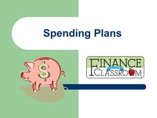 Spending Plans
 