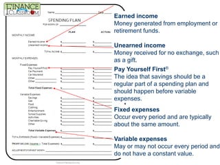 Sample
Earned income
Money generated from employment or
retirement funds.
Unearned income
Money received for no exchange, ...