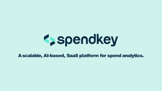 Ascalable, AI-based, SaaS platform for spend analytics.
 