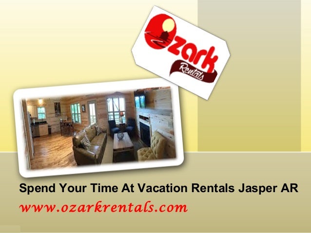 Spend Your Time At Vacation Rentals Jasper Ar