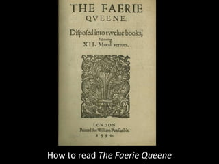 How to read The Faerie Queene
 