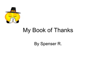 My Book of Thanks By Spenser R. 