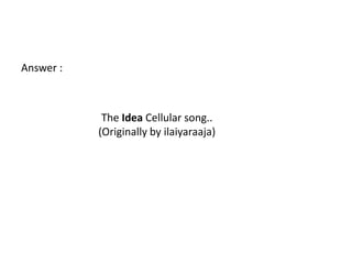 Answer :



            The Idea Cellular song..
           (Originally by ilaiyaraaja)
 