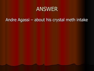 ANSWER Andre Agassi – about his crystal meth intake 