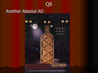 Q6 Another Absolut AD  